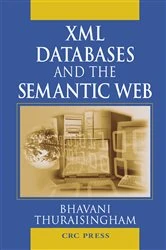 Book cover of XML Databases and the Semantic Web by Bhavani Thuraisingham