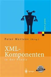 Book cover of XML-Komponenten in der Praxis by Peter Mertens