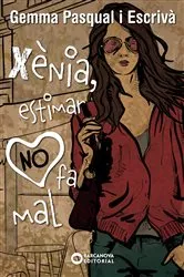 Book cover of Xènia, estimar NO fa mal by Gemma Pasqual Escrivà