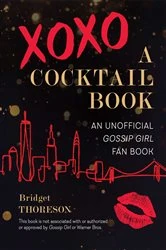 Book cover of XOXO, A Cocktail Book by Bridget Thoreson