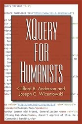 Book cover of XQuery for Humanists by Clifford B. Anderson