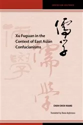 Book cover of Xu Fuguan in the Context of East Asian Confucianisms by Chun-chieh Huang