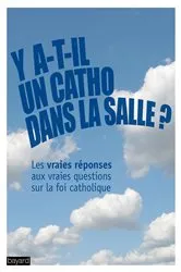 Book cover of Y a-t-il un catho dans la salle ? by Collectif Bayard