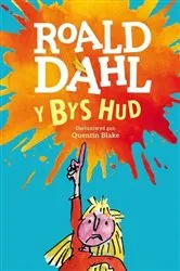 Book cover of Y Bys Hud by Roald Dahl