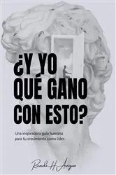 Book cover of ¿Y yo qué gano con esto? by Ricardo H. Arevyan