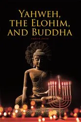 Book cover of Yahweh, the Elohim, and Buddha by Andrew Smith