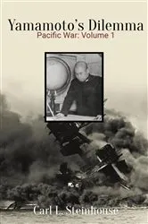 Book cover of Yamamoto's Dilemma by CARL L STEINHOUSE