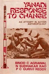 Book cover of Yanadi Response to Change: An Attempt in Action Anthropology by Binod C. Agrawal