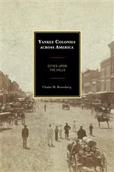 Book cover of Yankee Colonies across America by Chaim M. Rosenberg