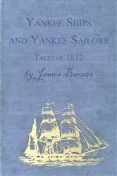 Book cover of Yankee Ships and Yankee Sailors - Tales of 1812 by Unknown
