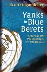 Book cover of Yanks in Blue Berets by L. Scott Lingamfelter