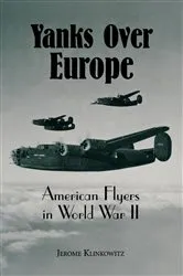 Book cover of Yanks Over Europe by Jerome Klinkowitz