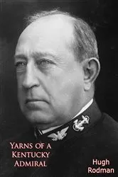 Book cover of Yarns of a Kentucky Admiral by Hugh Rodman