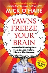 Book cover of Yawns Freeze Your Brain by Mick O'Hare
