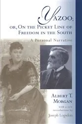 Book cover of Yazoo; or, On the Picket Line of Freedom in the South by Albert T. Morgan
