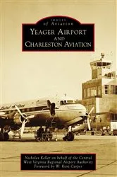 Book cover of Yeager Airport and Charleston Aviation by Nicholas Keller