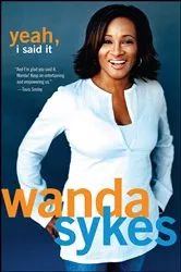 Book cover of Yeah, I Said It by Wanda Sykes