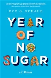 Book cover of Year of No Sugar by Eve Schaub