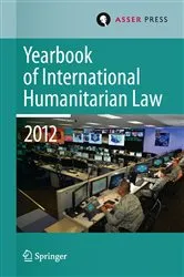 Book cover of Yearbook of International Humanitarian Law Volume 15, 2012 by Terry D. Gill