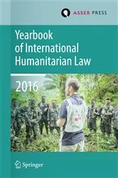 Book cover of Yearbook of International Humanitarian Law Volume 19, 2016 by Terry D. Gill