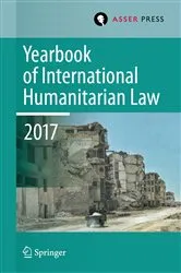 Book cover of Yearbook of International Humanitarian Law, Volume 20, 2017 by Terry D. Gill