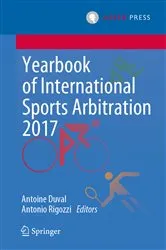 Book cover of Yearbook of International Sports Arbitration 2017 by Antoine Duval