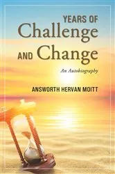 Book cover of Years of Challenge and Change by Answorth Hervan Moitt