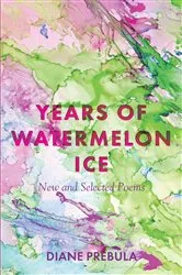 Book cover of Years of Watermelon Ice by Diane Prebula