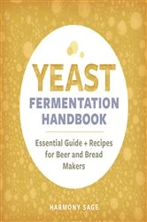 Book cover of Yeast Fermentation Handbook by Harmony Sage
