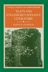 Book cover of Yeats and English Renaissance Literature by Wayne K Chapman