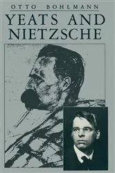 Book cover of Yeats and Nietzsche by Otto Bohlmann
