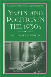 Book cover of Yeats And Politics In The 1930s by Paul S Stanfield