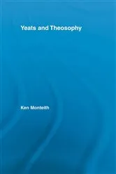 Book cover of Yeats and Theosophy by Ken Monteith
