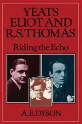 Book cover of Yeats, Eliot and R. S. Thomas by A E Dyson