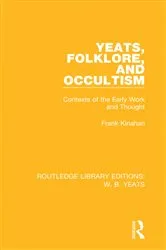 Book cover of Yeats, Folklore and Occultism by Frank Kinahan