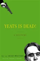 Book cover of Yeats Is Dead! by Joseph O'Connor