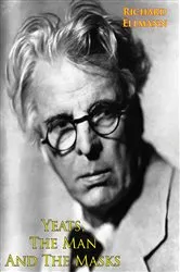 Book cover of Yeats, The Man And The Masks by Unknown