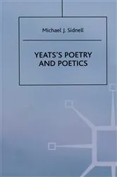 Book cover of Yeats’s Poetry and Poetics by Michael J. Sidnell