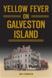Book cover of Yellow Fever on Galveston Island by Jan Johnson
