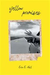 Book cover of yellow promises by Erin E. Hall