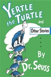 Book cover of Yertle the Turtle and Other Stories by Dr. Seuss