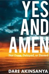 Book cover of Yes and Amen by Darè Akinsanya
