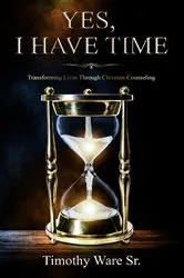 Book cover of Yes, I Have Time by Timothy Ware