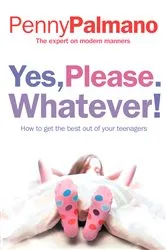 Book cover of Yes, Please. Whatever! by Penny Palmano