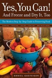 Book cover of Yes, You Can! And Freeze and Dry It, Too by Daniel Gasteiger