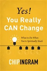 Book cover of Yes! You Really CAN Change (2nd ed.) by Chip Ingram