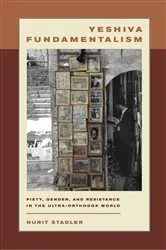 Book cover of Yeshiva Fundamentalism by Nurit Stadler