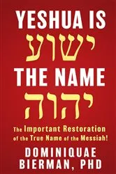 Book cover of Yeshua is the Name by Dominiquae Bierman