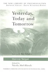 Book cover of Yesterday, Today and Tomorrow by Hanna Segal
