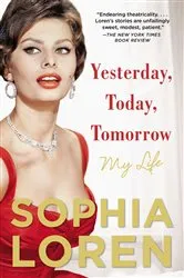 Book cover of Yesterday, Today, Tomorrow by Sophia Loren